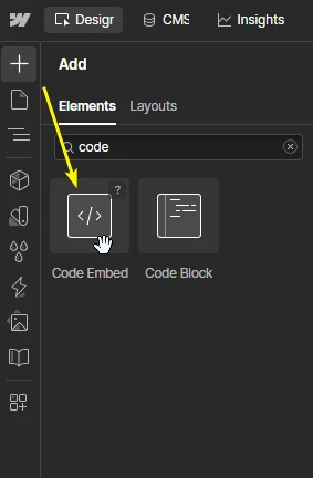 Add a Code Embed element in Webflow